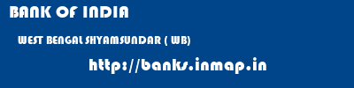 BANK OF INDIA  WEST BENGAL SHYAMSUNDAR ( WB)    banks information 